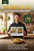 Level 1 – 10 Recipes: Easy Vegan Recipes