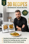 Level 3 – 30 Recipes: Intermediate Vegan Recipes